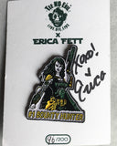 Erica Fett Limited Edition Pin